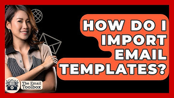 How Do I Import Email Templates? - TheEmailToolbox.com