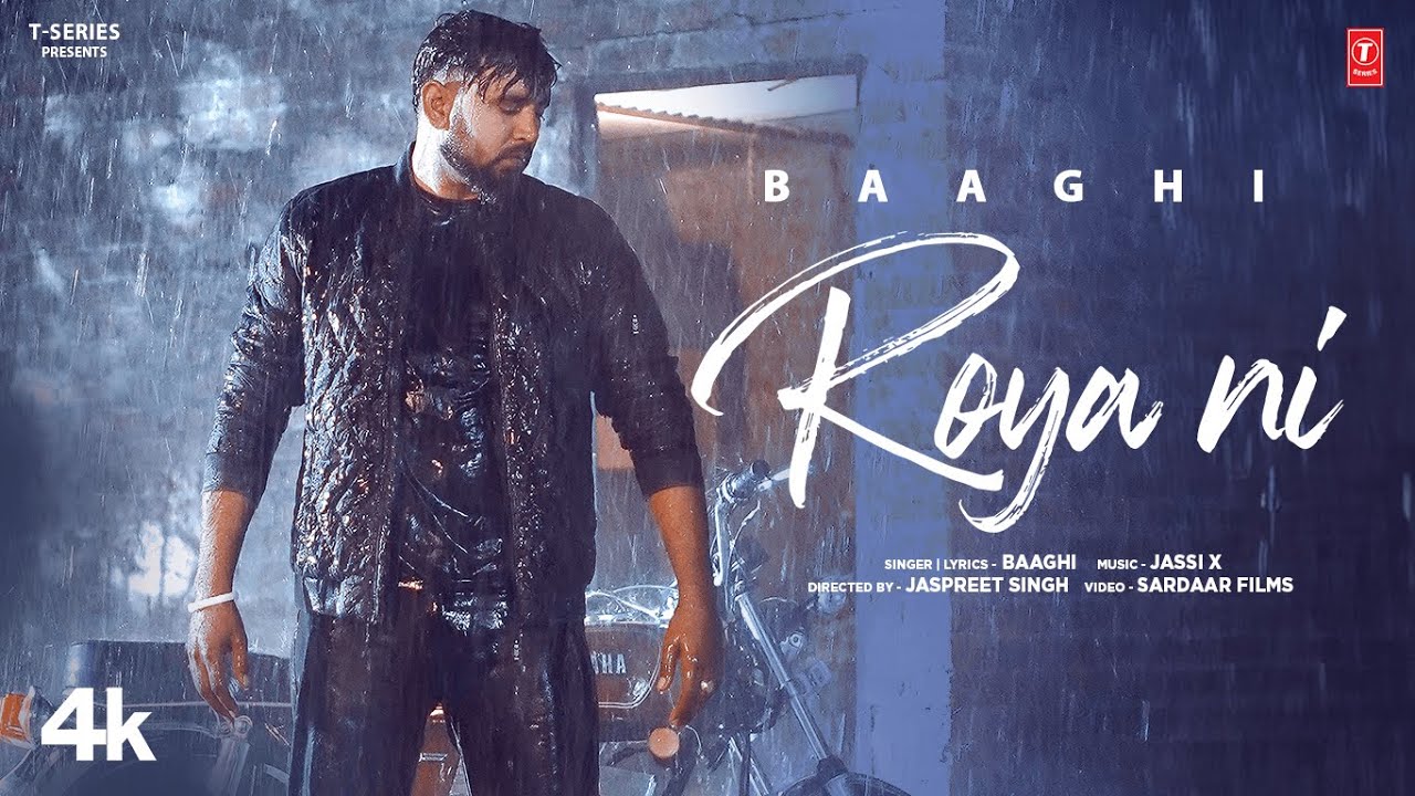 ROYA NI Official Video  Baaghi  Jassi X  Latest Punjabi Songs 2024  T Series