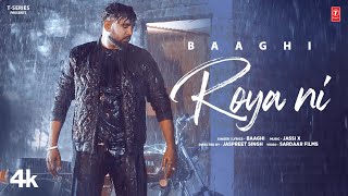 ROYA NI | Baaghi | Jassi X | Latest Punjabi Songs 2024 | T-Series