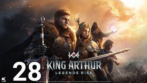 👑 King Arthur : Legends Rise Walkthrough Part 28 | Mobile Gameplay (Android/iOS)