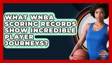 What WNBA Scoring Records Show Incredible Player Journeys? - Womens Hoops Hub