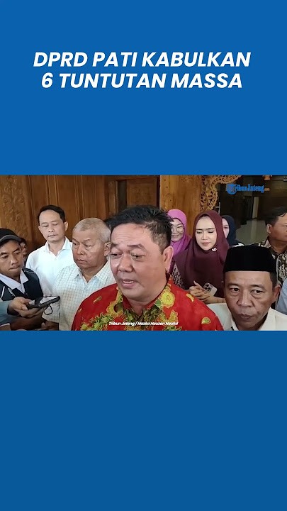 Demo Masyarakat Pati Bersatu Hari Ini, DPRD Pati Kabulkan 6 Tuntutan Massa