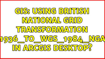 GIS: Using British National Grid Transformation OSGB_1936_To_WGS_1984_NGA_7PAR in ArcGIS Desktop?