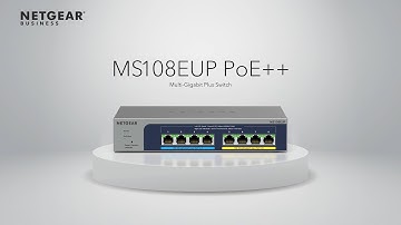 Introducing The NETGEAR MS108EUP PoE++ Multi-Gigabit Plus Switch. | NETGEAR Business