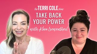 Take Back Your Power with Kara Loewentheil - Terri Cole