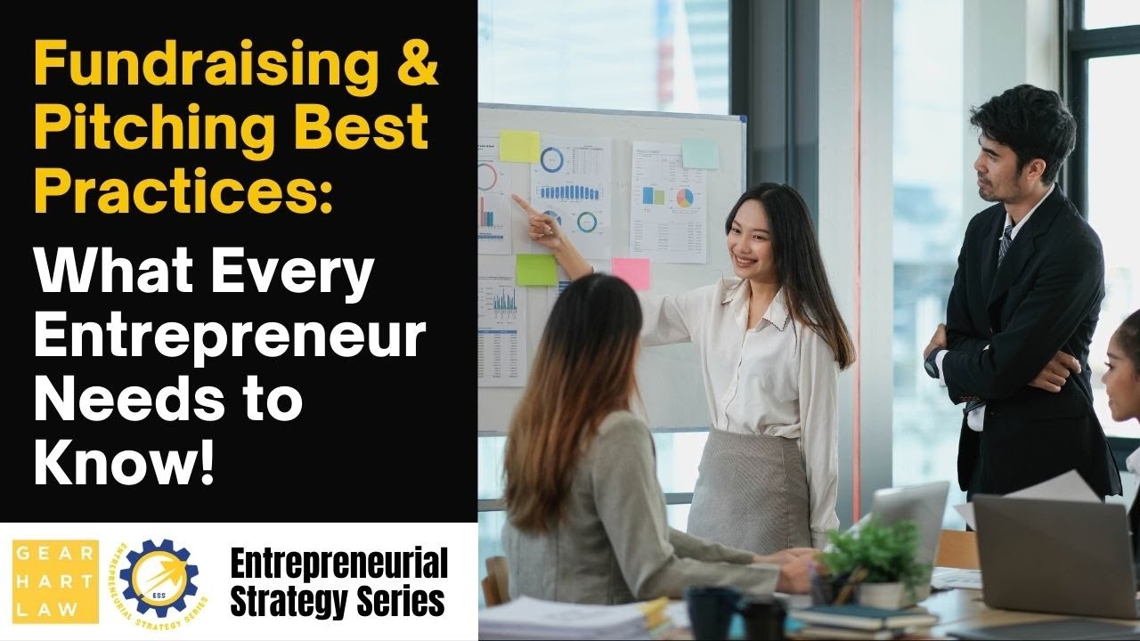 Fundraising and Pitching Best Practices: What Every Entrepreneur Needs to Know!
