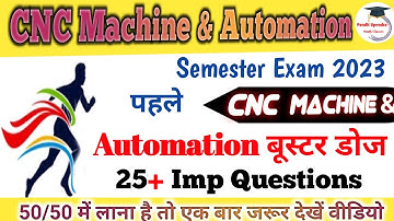CNC Machine and Automation 25+Important Questions / machanical 6th Semester /even semester exam 2023