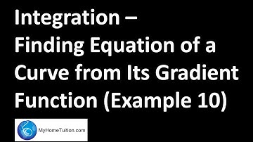 Finding Equation of a Curve from Its Gradient Function - Example 10 | Integration