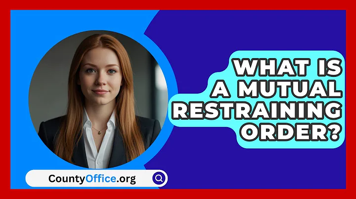 What Is A Mutual Restraining Order? - CountyOffice.org