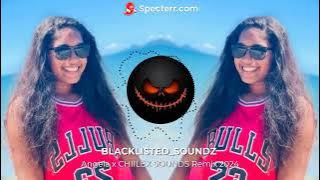 Angela x CHIILEX SOUNDZ Remix 2024