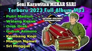 PUTRI MADIUN,WALANG KEKEK,OREK OREK,SENI KARAWITAN MEKAR SARI TERBARU 2023 FULL ALBUM-  Mp3