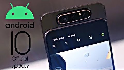 Samsung Galaxy A80 Official Android 10 Update