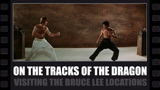 ON THE TRACKS OF THE DRAGON | Visiting Bruce Lee locations around the world | THEN & NOW