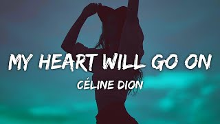 Céline Dion - My Heart Will Go On (Lyrics)