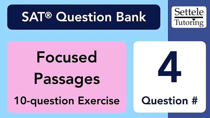 Focused Passages, Qn. 4 (SAT Question Bank 1a2b29c9)