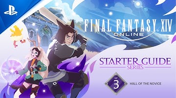 Final Fantasy XIV: Starter Guide Series - Episode 3: Hall of the Novice | PS5 & PS4 Games