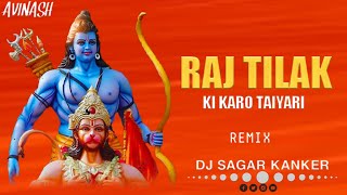 RAJ TILAK KI KARO TAIYARI ( REMIX ) DJ SAGAR KANKER 2K22