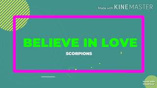 BELIEVE IN LOVE ( LYRICS ) - SCORPIONS