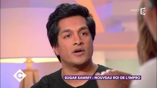 Sugar Sammy, nouveau roi de l'impro - C à Vous - 01/11/2017