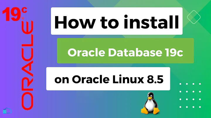 How to install and configure Oracle Database 19c on Oracle Linux 8.5