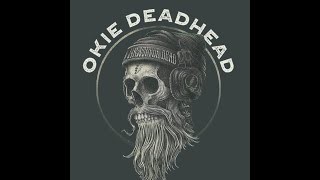 Okie Deadhead&#39;s Weekly Shakedown 5/5 to 5/11 EP 223