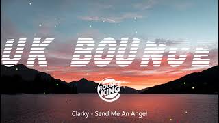 Clarky - Send Me An Angel || UK BOUNCE ||