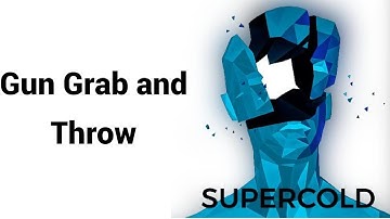 SUPERCOLD Unity | Grab and Throw | Unity3d
