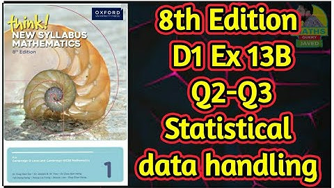 Q2-Q3 || Ex-13B || D1-8th edition || Statistical data Handling