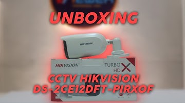 Unboxing Camera CCTV Hikvison DS-2CE12DFT-PIRXOF