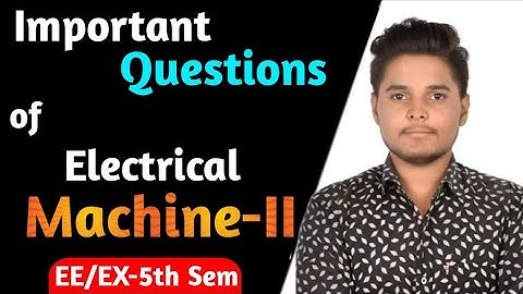 Electrical Machine - 2 important questions || Electrical Machine -2 imp ( EE/EX - 5th Semester)