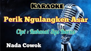 PERIK NGULANGKEN ASAR | KARAOKE LAGU KARO | NADA COWOK