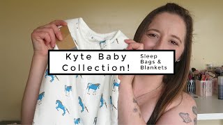 My Kyte Baby Collection | Sleep Bags & a few Blankets!