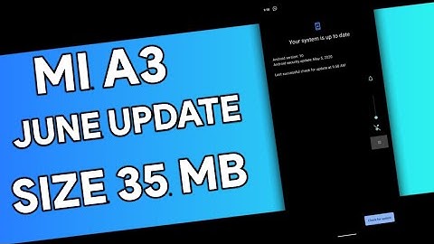 Mi A3 June Update Total Size Is 35 Mb | Mi A3 June Update Confirm Date?