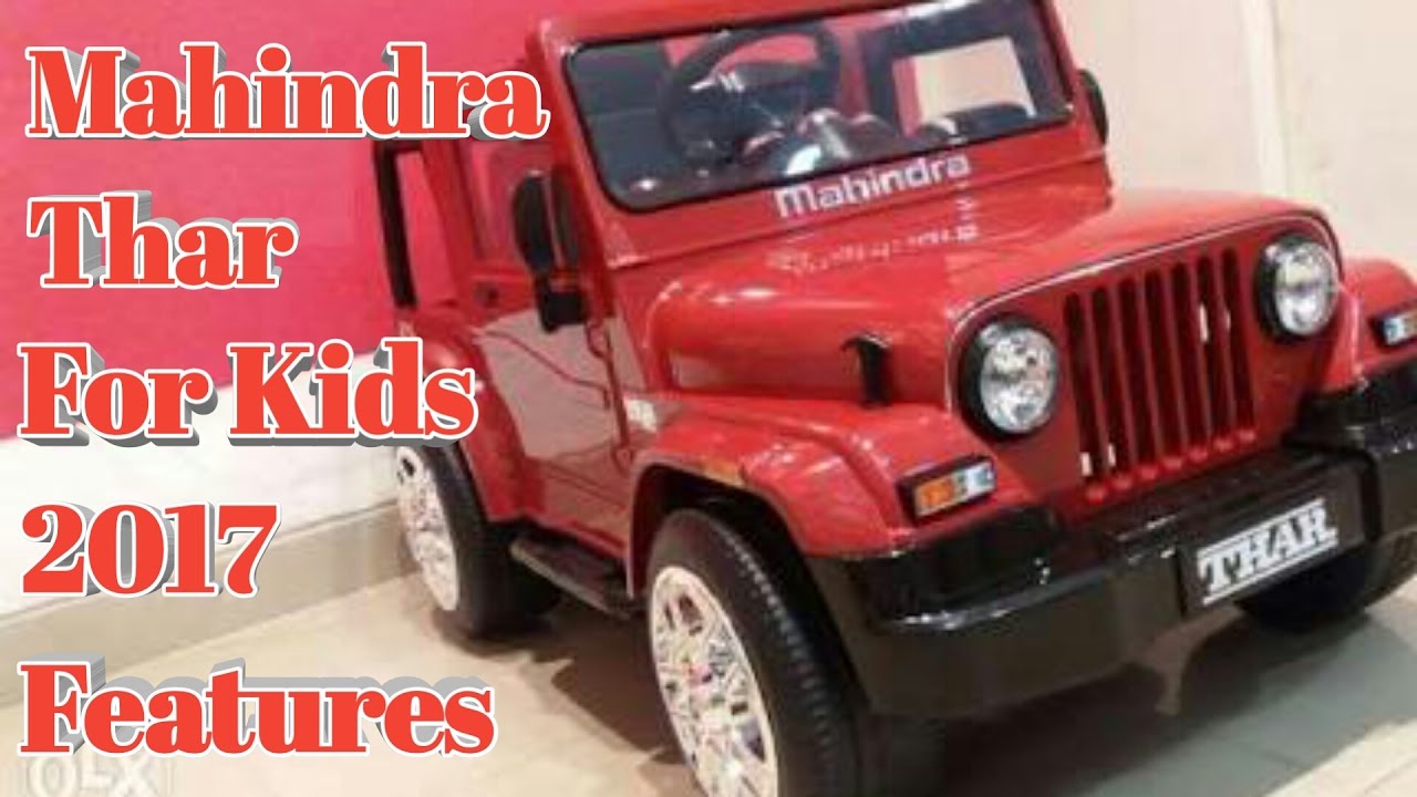 Mahindra Thar for kids 2017 features 