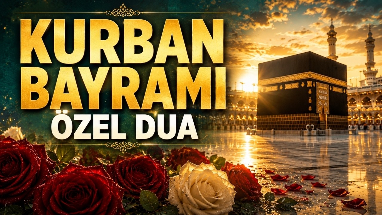 KURBAN BAYRAMI ÖZEL DUA VE TEŞRİK TEKBİRLERİ | HAYIRLI BAYRAMLAR