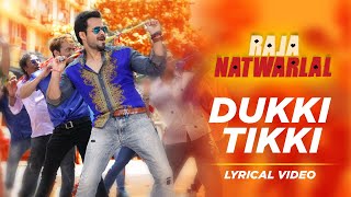 Dukki Tikki (Lyrical Video) | Raja Natwarlal | Mika Singh | Emraan Hashmi | Yuvan Shankar Raja