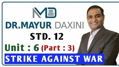 Std. 12 || Unit : 6 || Read : 1 || Strike Against War || Part : 3 || By : Dr. Mayur Daxini