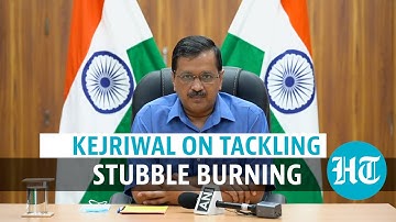 ‘Solutions available, political will lacking’: Kejriwal on stubble burning