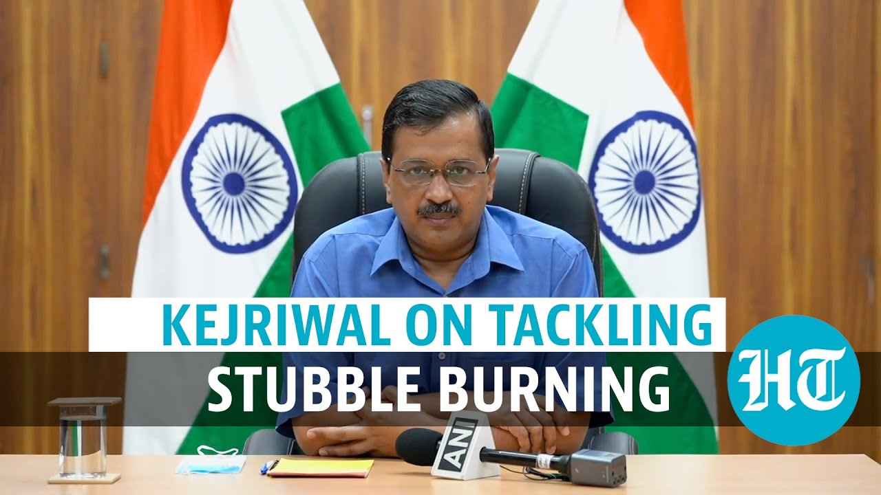 ‘Solutions available, political will lacking’: Kejriwal on stubble burning