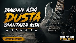 🎵 Jangan Ada Dusta Diantara Kita - Angkasa | Cover Pop Rock Full Version   Lirik | Azka Studio