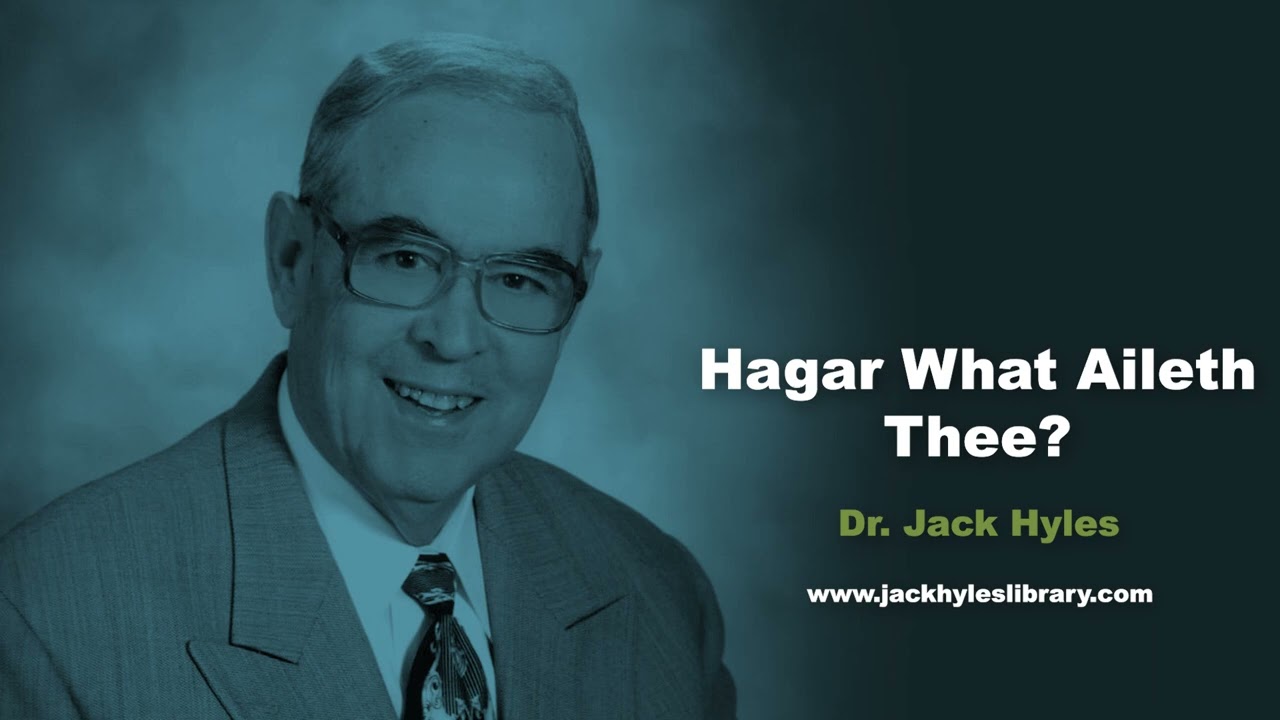 Hagar What Aileth Thee? | Jack Hyles Preaching