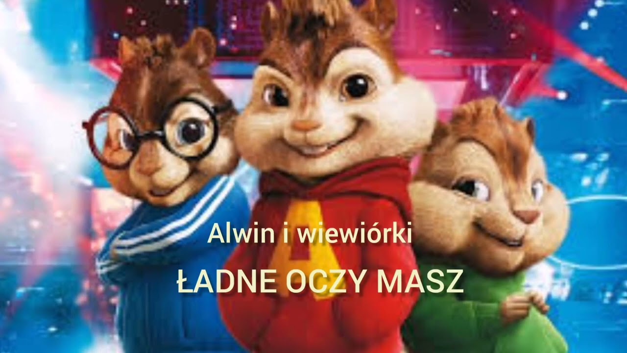 Alvin i wiewiórki - Ładne oczy masz (Official Audio)