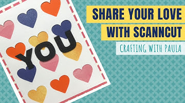 ScanNCut: Creating a Valentine