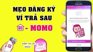 Cách Đăng Ký Ví Trả Sau Momo Tỷ Lệ Thành Công Cao Mới 2023