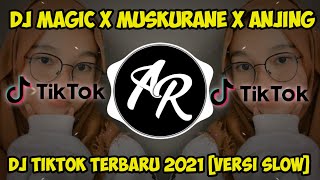 DJ VIRAL Magic x Muskurane x Anjing🎶 - DJ TIKTOK TERBARU 2021 [Versi Slow]