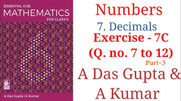 ICSE Mathematics| Class 6| Numbers| Decimals | Exercise 7C | A Das Gupta Solutions #icse #class6