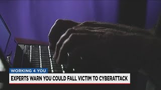Experts warn you could fall victim to cyberattack