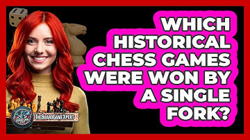 Which Historical Chess Games Were Won By A Single Fork? - The Board Game Xpert
