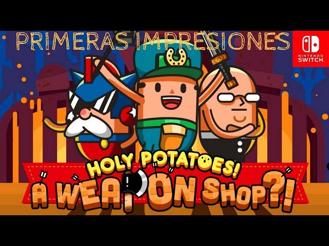 Holy potatoes! A weapon shop?! | Switch | Primeras Impresiones