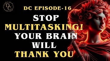 The Myth of Multitasking: Why Single-Tasking Makes You More Productive | EP. 16